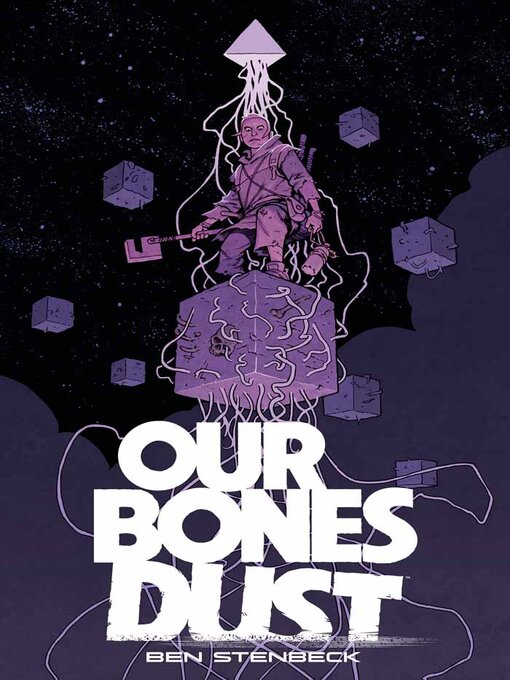 Title details for Our Bones Dust (2023) by Ben Stenbeck - Available